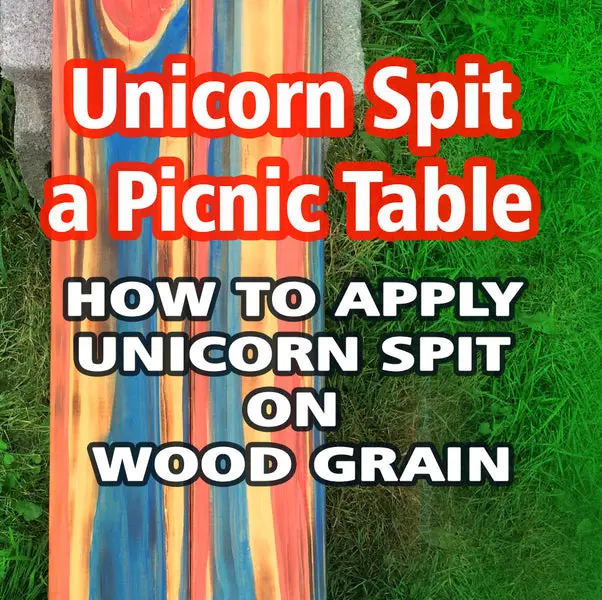 How to Unicorn Spit on a Picnic Table  (video tutorial)